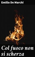 eBook: Col fuoco non si scherza