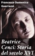 eBook: Beatrice Cenci: Storia del secolo XVI
