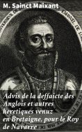 eBook: Advis de la deffaicte des Anglois et autres heretiques venuz en Bretaigne, pour le Roy de Navarre