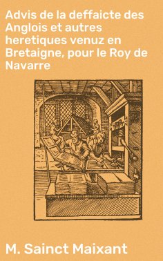 eBook: Advis de la deffaicte des Anglois et autres heretiques venuz en Bretaigne, pour le Roy de Navarre