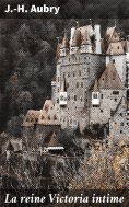 eBook: La reine Victoria intime