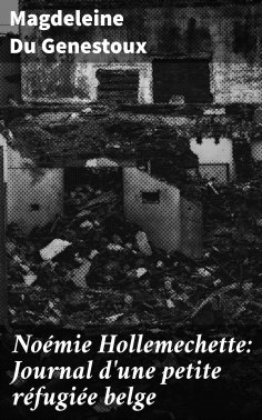 eBook: Noémie Hollemechette: Journal d'une petite réfugiée belge