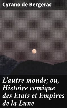 eBook: L'autre monde; ou, Histoire comique des Etats et Empires de la Lune