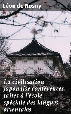 eBook: La civilisation japonaise conférences faites à l'école spéciale des langues orientales