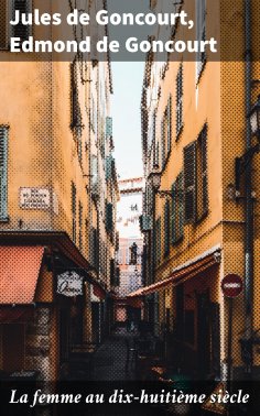 eBook: La femme au dix-huitième siècle