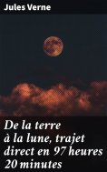 eBook: De la terre à la lune, trajet direct en 97 heures 20 minutes