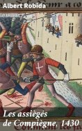 eBook: Les assiègés de Compiègne, 1430