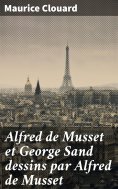 eBook: Alfred de Musset et George Sand dessins par Alfred de Musset
