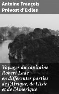 eBook: Voyages du capitaine Robert Lade en differentes parties de l'Afrique, de l'Asie et de l'Amérique