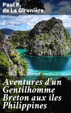 eBook: Aventures d'un Gentilhomme Breton aux îles Philippines