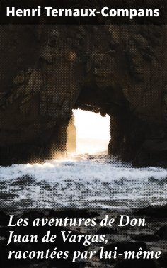 eBook: Les aventures de Don Juan de Vargas, racontées par lui-même