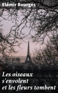eBook: Les oiseaux s'envolent et les fleurs tombent