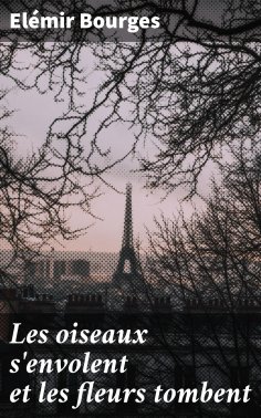 eBook: Les oiseaux s'envolent et les fleurs tombent