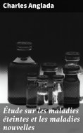 eBook: Étude sur les maladies éteintes et les maladies nouvelles