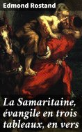 ebook: La Samaritaine, évangile en trois tableaux, en vers