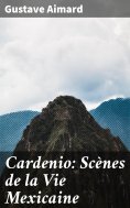 ebook: Cardenio: Scènes de la Vie Mexicaine