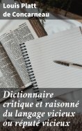 eBook: Dictionnaire critique et raisonné du langage vicieux ou réputé vicieux