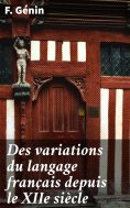 eBook: Des variations du langage français depuis le XIIe siècle