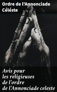 eBook: Avis pour les religieuses de l'ordre de l'Annonciade celeste