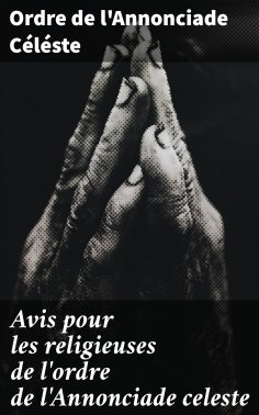 eBook: Avis pour les religieuses de l'ordre de l'Annonciade celeste