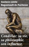eBook: Condillac: sa vie, sa philosophie, son influence