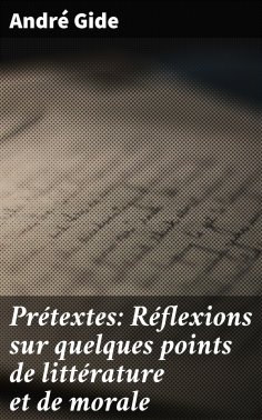 eBook: Prétextes: Réflexions sur quelques points de littérature et de morale