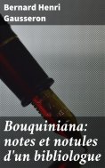 eBook: Bouquiniana: notes et notules d'un bibliologue