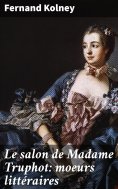 eBook: Le salon de Madame Truphot: moeurs littéraires
