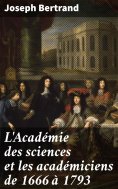 eBook: L'Académie des sciences et les académiciens de 1666 à 1793