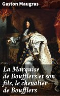 eBook: La Marquise de Boufflers et son fils, le chevalier de Boufflers