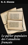 eBook: Le parler populaire des Canadiens français