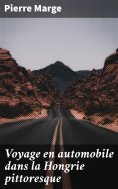 eBook: Voyage en automobile dans la Hongrie pittoresque