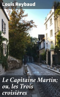 eBook: Le Capitaine Martin; ou, les Trois croisières