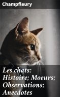 eBook: Les chats: Histoire; Moeurs; Observations; Anecdotes