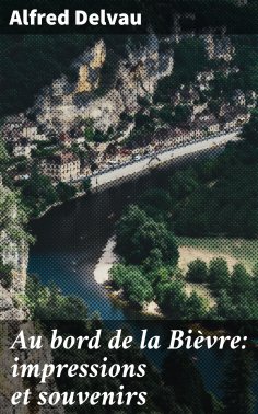 eBook: Au bord de la Bièvre: impressions et souvenirs