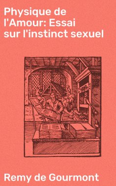 ebook: Physique de l'Amour: Essai sur l'instinct sexuel