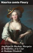 eBook: Angélique de Mackau, Marquise de Bombelles, et la Cour de Madame Élisabeth