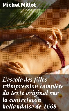 eBook: L'escole des filles réimpression complète du texte original sur la contrefaçon hollandaise de 1668