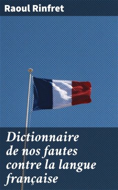 eBook: Dictionnaire de nos fautes contre la langue française
