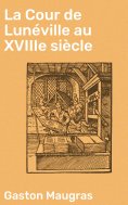 eBook: La Cour de Lunéville au XVIIIe siècle
