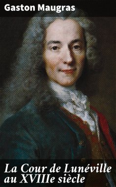 eBook: La Cour de Lunéville au XVIIIe siècle