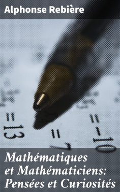 eBook: Mathématiques et Mathématiciens: Pensées et Curiosités