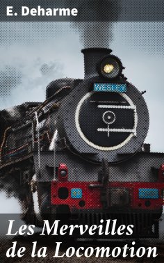 eBook: Les Merveilles de la Locomotion