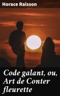 eBook: Code galant, ou, Art de Conter fleurette