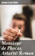 ebook: Monsieur de Phocas, Astarté: Roman