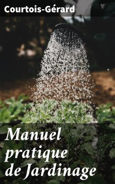 eBook: Manuel pratique de Jardinage