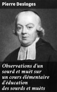 eBook: Observations d'un sourd et muèt sur un cours élémentaire d'éducation des sourds et muèts