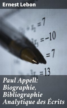 eBook: Paul Appell: Biographie, Bibliographie Analytique des Écrits