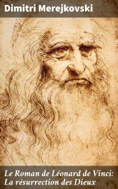 eBook: Le Roman de Léonard de Vinci: La résurrection des Dieux