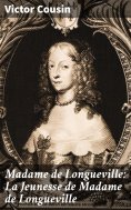 eBook: Madame de Longueville: La Jeunesse de Madame de Longueville